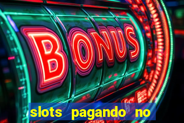 slots pagando no cadastro 2024